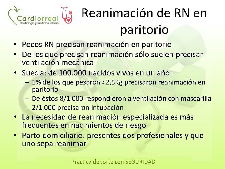 Reanimación de RN en paritorio • Pocos RN precisan reanimación en paritorio • De