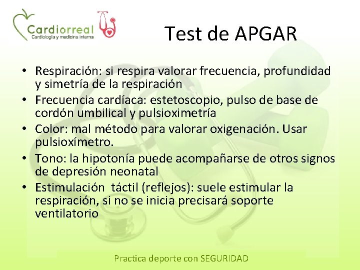 Test de APGAR • Respiración: si respira valorar frecuencia, profundidad y simetría de la