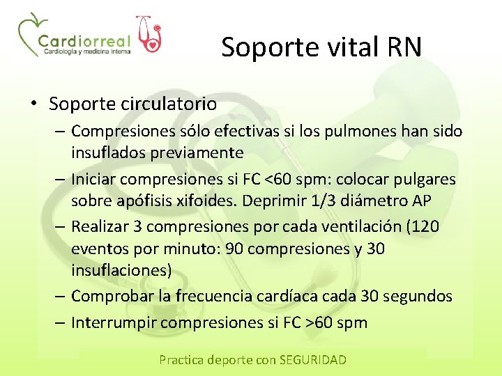 Soporte vital RN • Soporte circulatorio – Compresiones sólo efectivas si los pulmones han