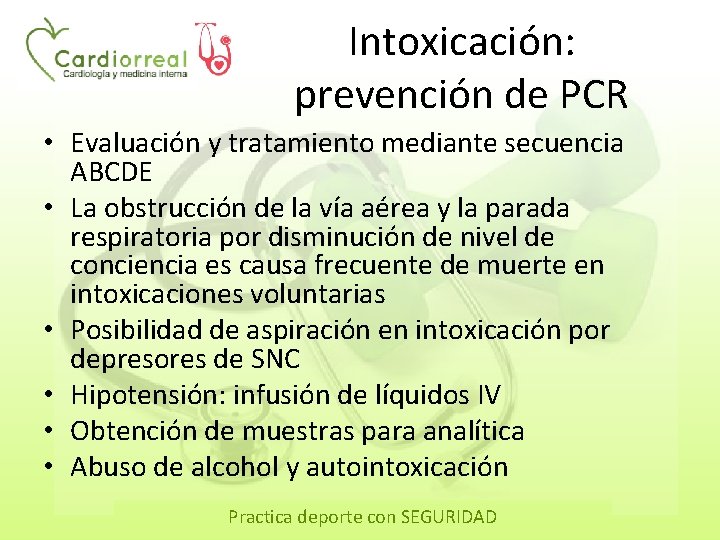 Intoxicación: prevención de PCR • Evaluación y tratamiento mediante secuencia ABCDE • La obstrucción