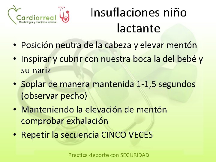 Insuflaciones niño lactante • Posición neutra de la cabeza y elevar mentón • Inspirar