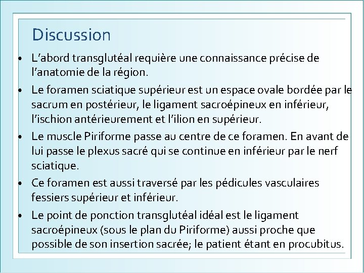 Discussion • • • L’abord transglutéal requière une connaissance précise de l’anatomie de la