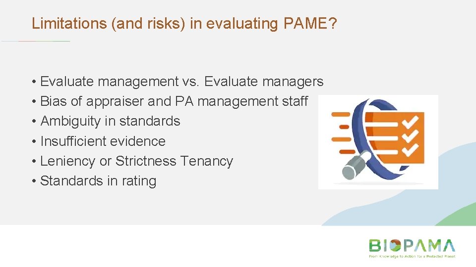 Limitations (and risks) in evaluating PAME? • Evaluate management vs. Evaluate managers • Bias