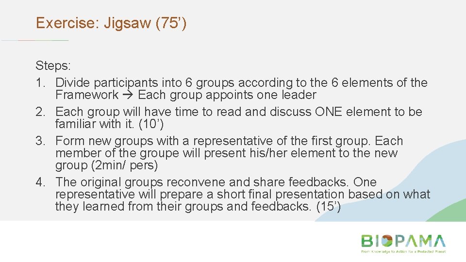 Exercise: Jigsaw (75’) Steps: 1. Divide participants into 6 groups according to the 6