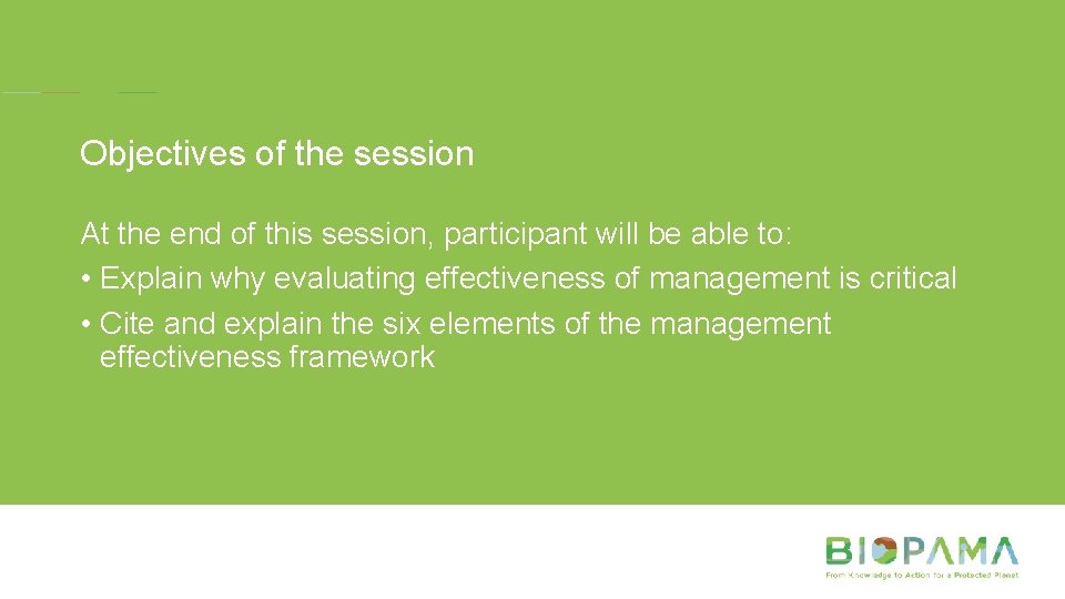 Objectives of the session At the end of this session, participant will be able