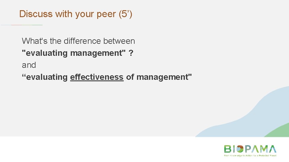 Discuss with your peer (5’) What's the difference between "evaluating management" ? and “evaluating