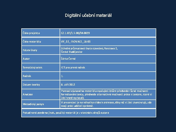 Digitální učební materiál Číslo projektu CZ. 1. 07/1. 5. 00/34. 0029 Číslo materiálu VY_32_