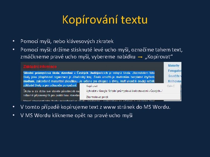 Kopírování textu • Pomocí myši, nebo klávesových zkratek • Pomocí myši: držíme stisknuté levé