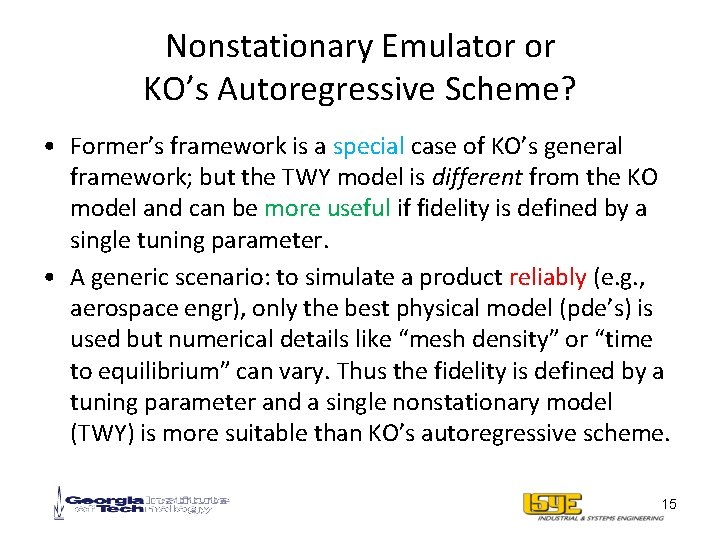 Nonstationary Emulator or KO’s Autoregressive Scheme? • Former’s framework is a special case of