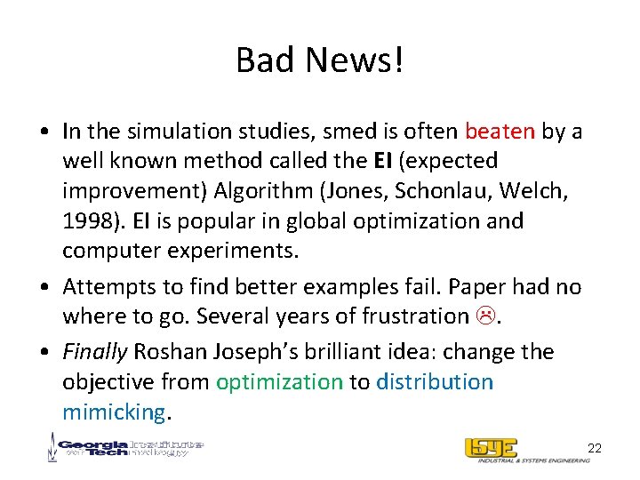 Bad News! • In the simulation studies, smed is often beaten by a well