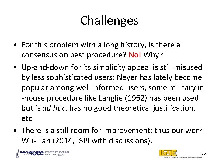 Challenges • For this problem with a long history, is there a consensus on