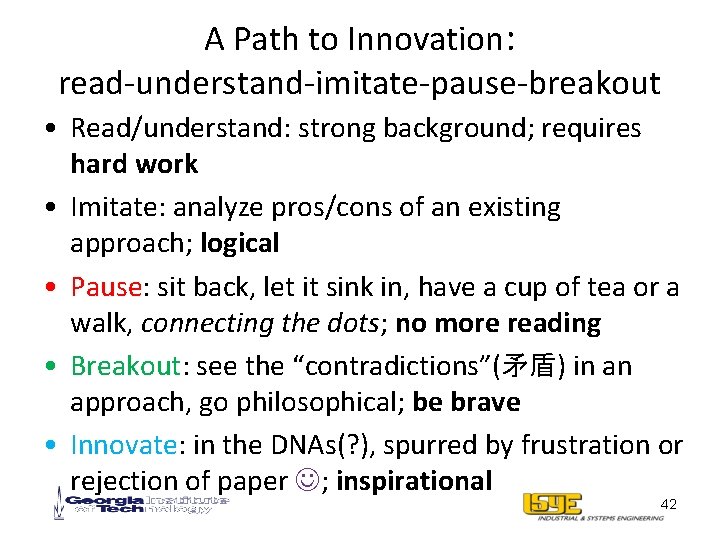 A Path to Innovation: read-understand-imitate-pause-breakout • Read/understand: strong background; requires hard work • Imitate: