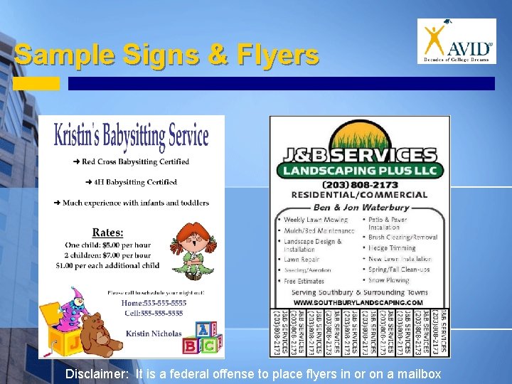 Sample Signs & Flyers Disclaimer: It is a federal offense to place flyers in