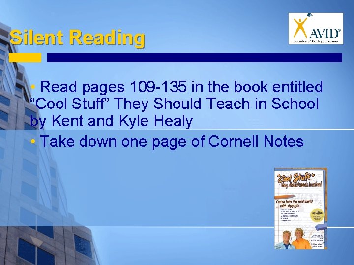 Silent Reading • Read pages 109 -135 in the book entitled “Cool Stuff” They