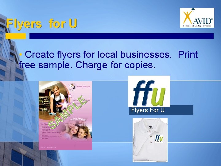 Flyers for U • Create flyers for local businesses. Print free sample. Charge for