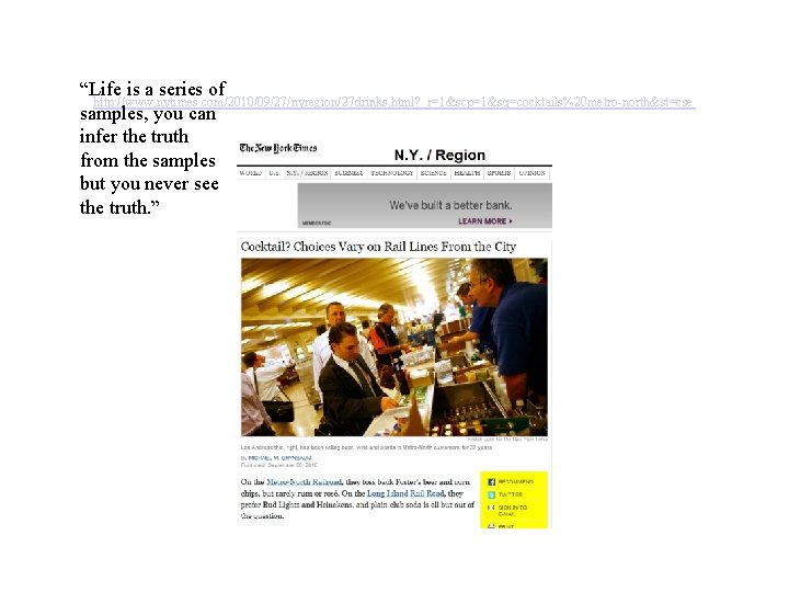 “Life is a series of http: //www. nytimes. com/2010/09/27/nyregion/27 drinks. html? _r=1&scp=1&sq=cocktails%20 metro-north&st=cse samples,