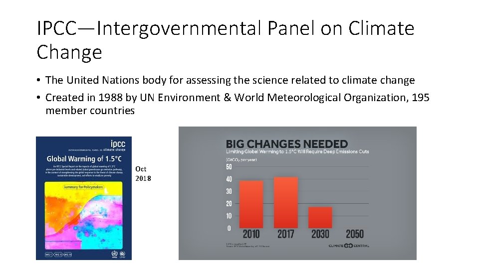 IPCC—Intergovernmental Panel on Climate Change • The United Nations body for assessing the science