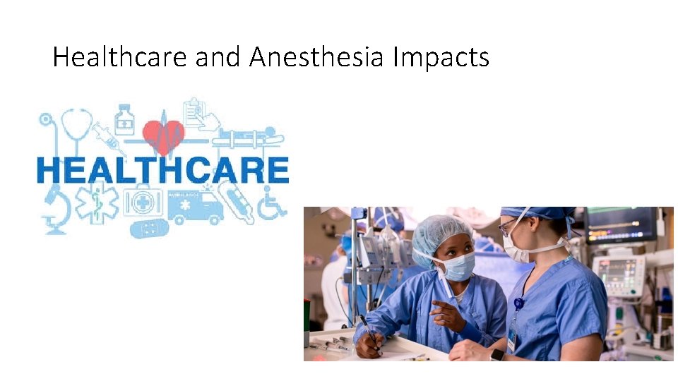 Healthcare and Anesthesia Impacts 