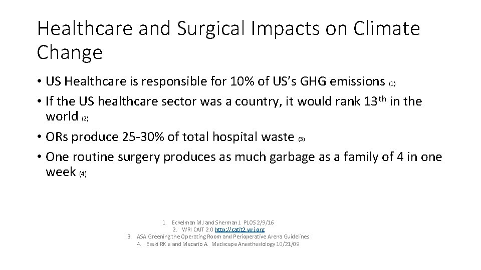 Healthcare and Surgical Impacts on Climate Change • US Healthcare is responsible for 10%