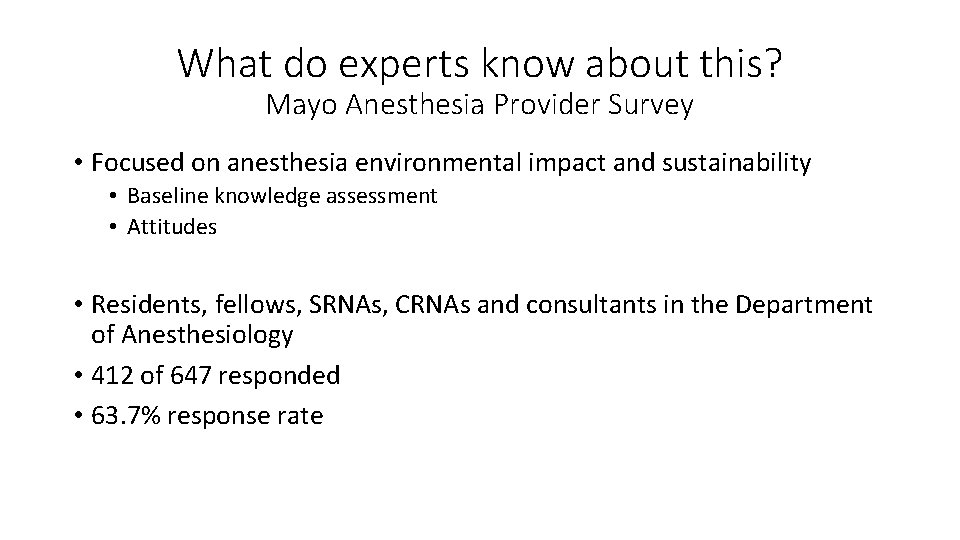 What do experts know about this? Mayo Anesthesia Provider Survey • Focused on anesthesia