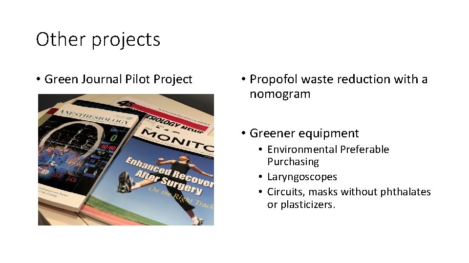Other projects • Green Journal Pilot Project • Propofol waste reduction with a nomogram