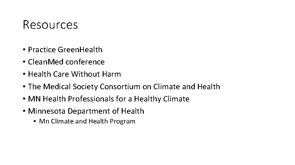 Resources • Practice Green. Health • Clean. Med conference • Health Care Without Harm