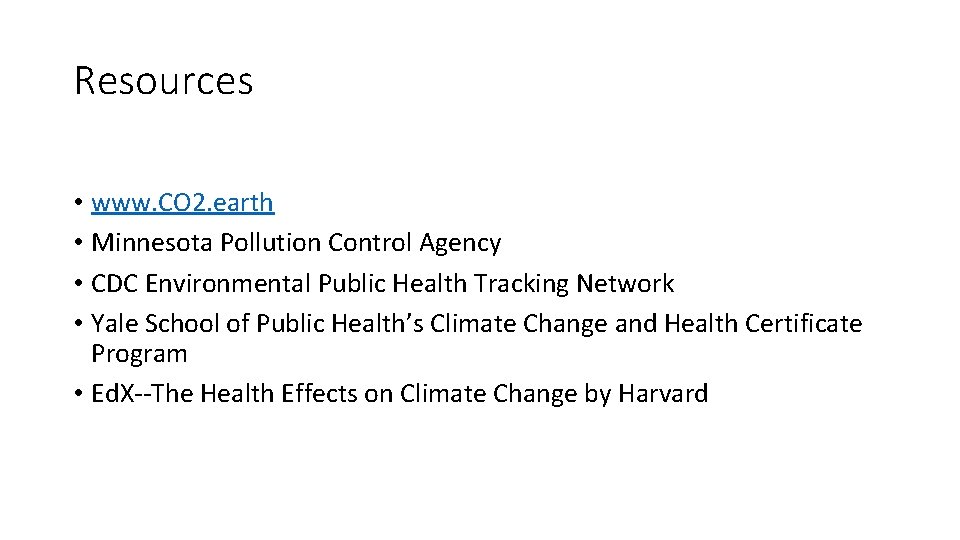 Resources • www. CO 2. earth • Minnesota Pollution Control Agency • CDC Environmental
