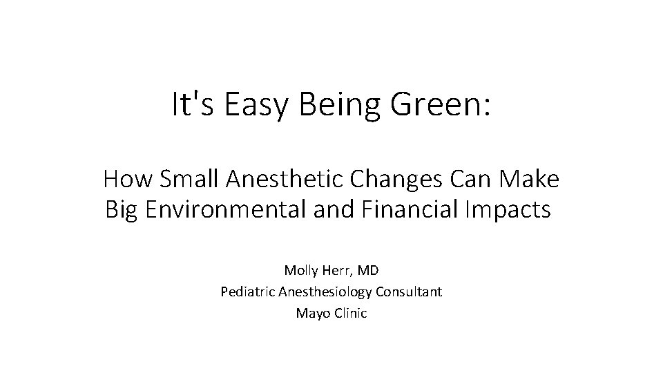 It's Easy Being Green: How Small Anesthetic Changes Can Make Big Environmental and Financial