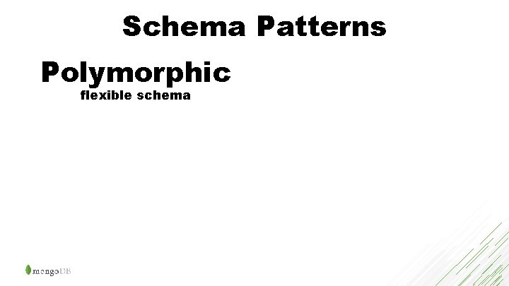 Schema Patterns Polymorphic flexible schema 
