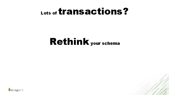 Lots of transactions? Rethink your schema 