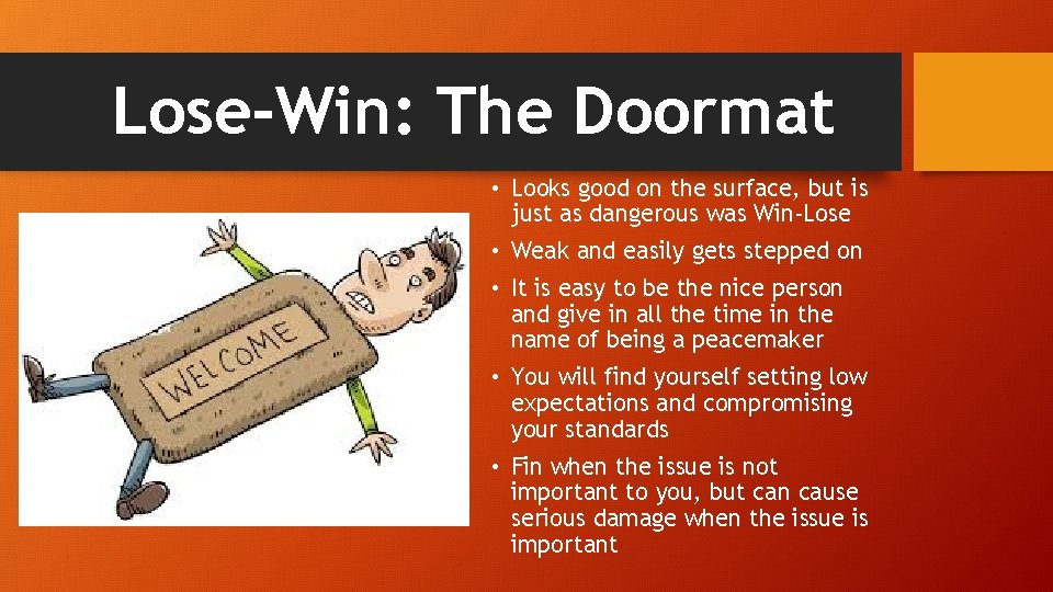Lose-Win: The Doormat • Looks good on the surface, but is just as dangerous