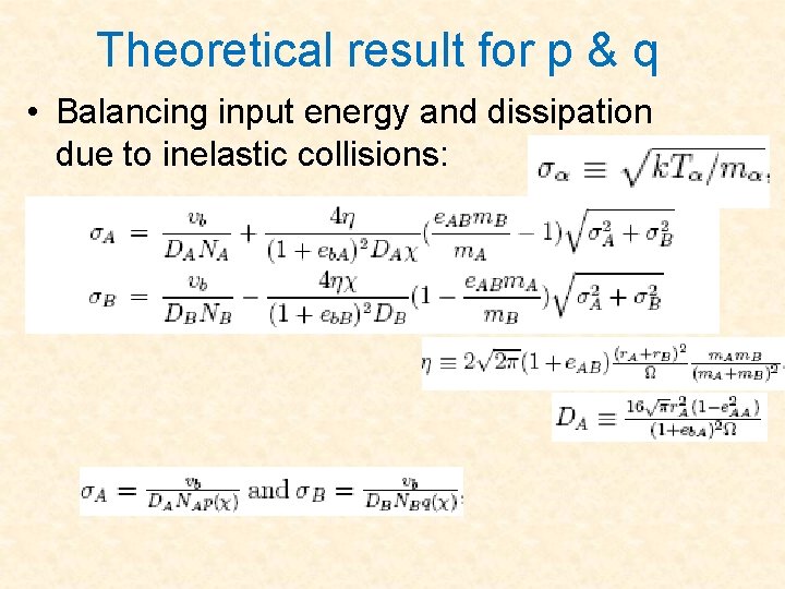 Theoretical result for p & q • Balancing input energy and dissipation due to