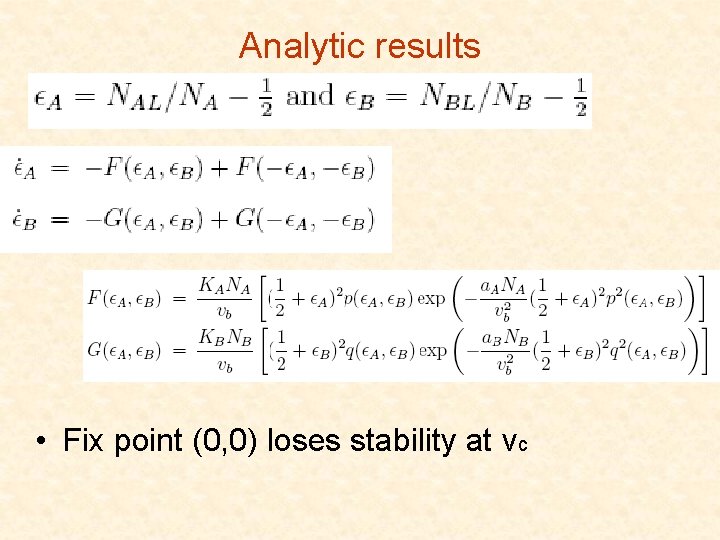 Analytic results • Fix point (0, 0) loses stability at vc 