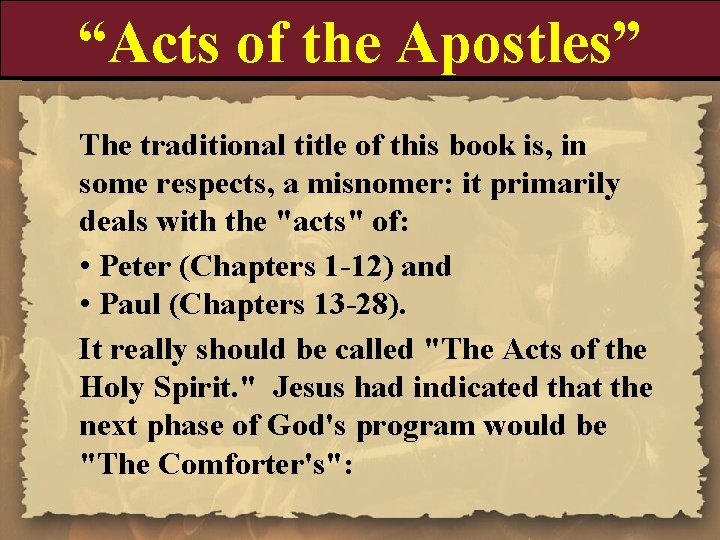 “Acts of the Apostles” The traditional title of this book is, in some respects,