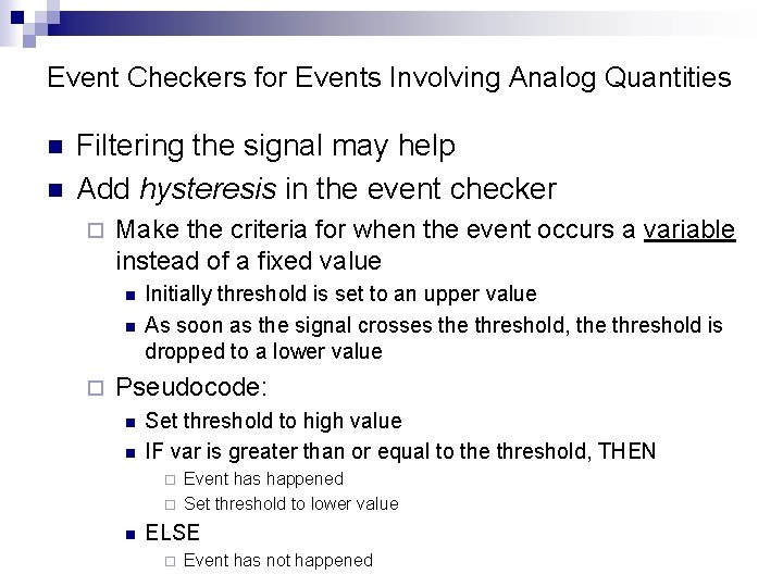 Event Checkers for Events Involving Analog Quantities n n Filtering the signal may help