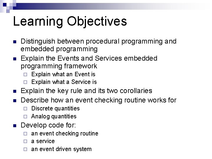 Learning Objectives n n Distinguish between procedural programming and embedded programming Explain the Events