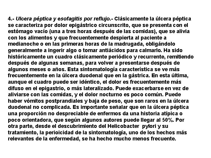 4. - Ulcera péptica y esofagitis por reflujo. - Clásicamente la úlcera péptica se