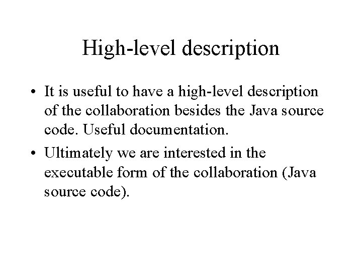 High-level description • It is useful to have a high-level description of the collaboration