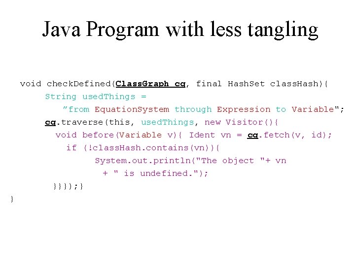 Java Program with less tangling void check. Defined(Class. Graph cg, final Hash. Set class.