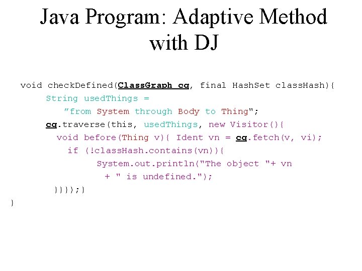 Java Program: Adaptive Method with DJ void check. Defined(Class. Graph cg, final Hash. Set