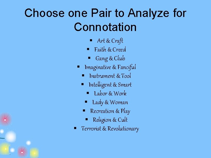 Choose one Pair to Analyze for Connotation Art & Craft Faith & Creed Gang