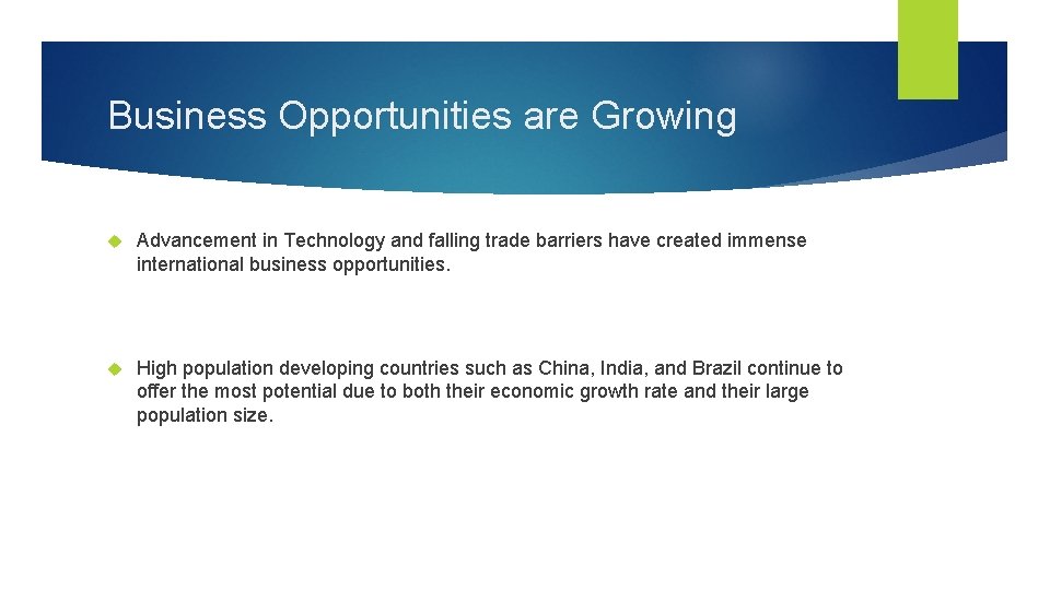 Business Opportunities are Growing Advancement in Technology and falling trade barriers have created immense