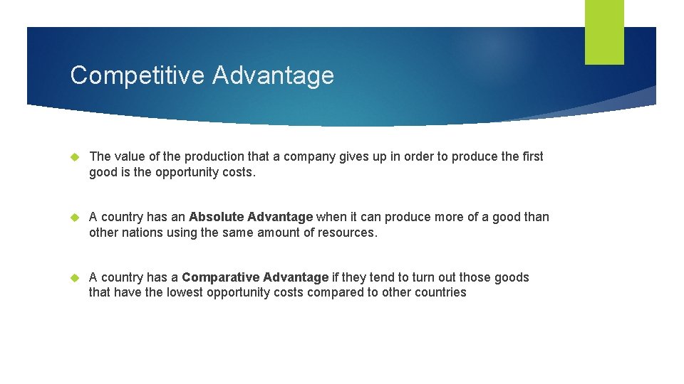 Competitive Advantage The value of the production that a company gives up in order