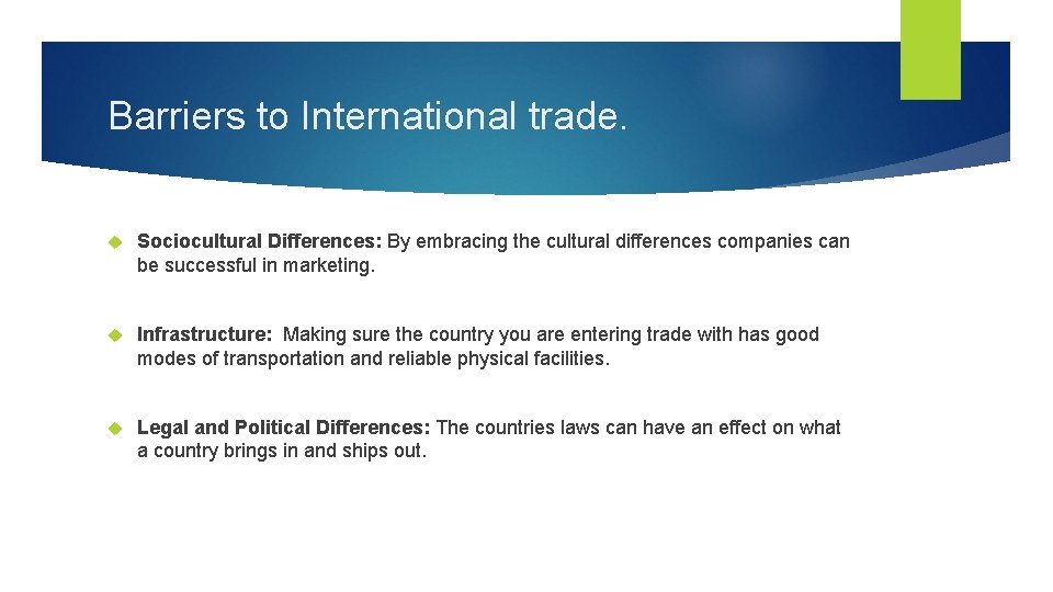 Barriers to International trade. Sociocultural Differences: By embracing the cultural differences companies can be