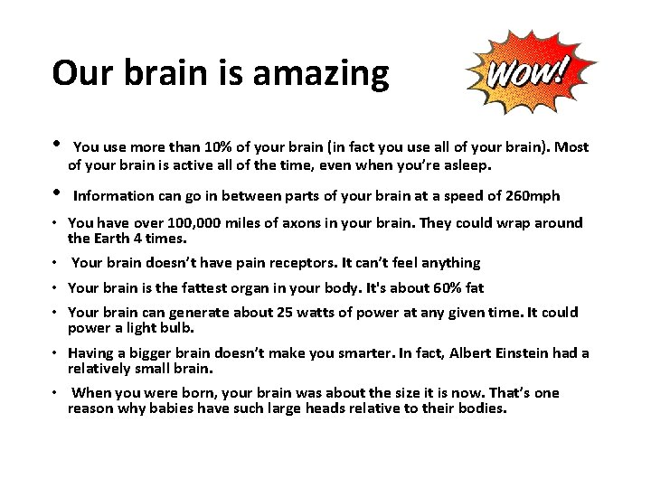 Our brain is amazing • • You use more than 10% of your brain