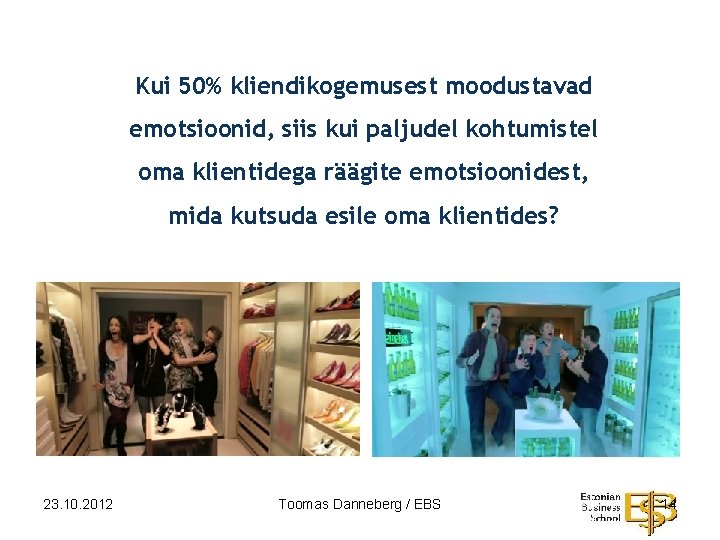 Kui 50% kliendikogemusest moodustavad emotsioonid, siis kui paljudel kohtumistel oma klientidega räägite emotsioonidest, mida