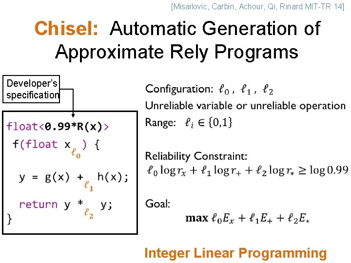 [Misailovic, Carbin, Achour, Qi, Rinard MIT-TR 14] Chisel: Automatic Generation of Approximate Rely Programs