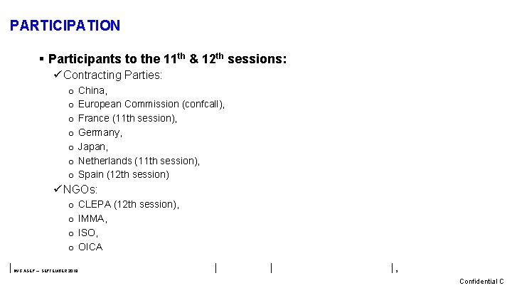 PARTICIPATION § Participants to the 11 th & 12 th sessions: ü Contracting Parties: