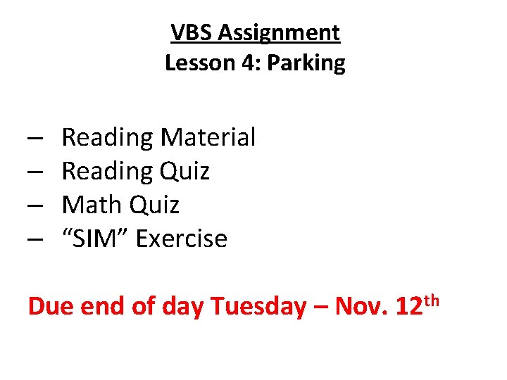 VBS Assignment Lesson 4: Parking – – Reading Material Reading Quiz Math Quiz “SIM”