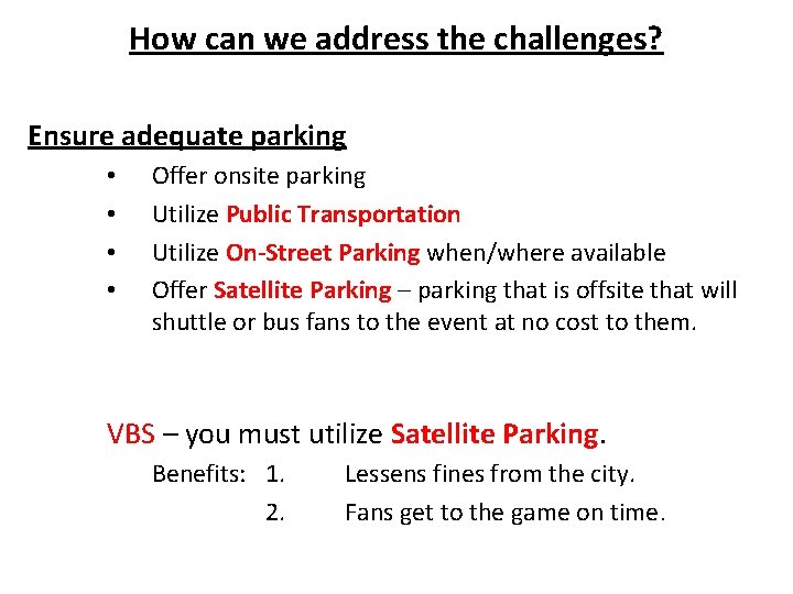 How can we address the challenges? Ensure adequate parking • • Offer onsite parking